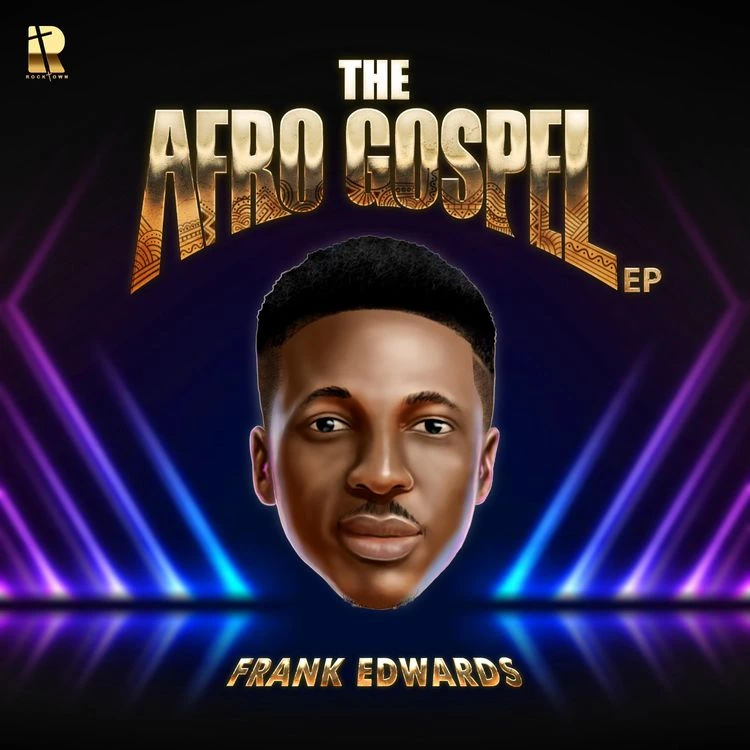 Frank Edwards THE AFRO GOSPEL EP