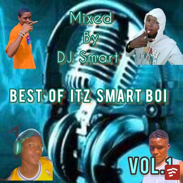 Itz Smart Boi - best of smart boi DJ SMART MIX Ft. DJ SMART