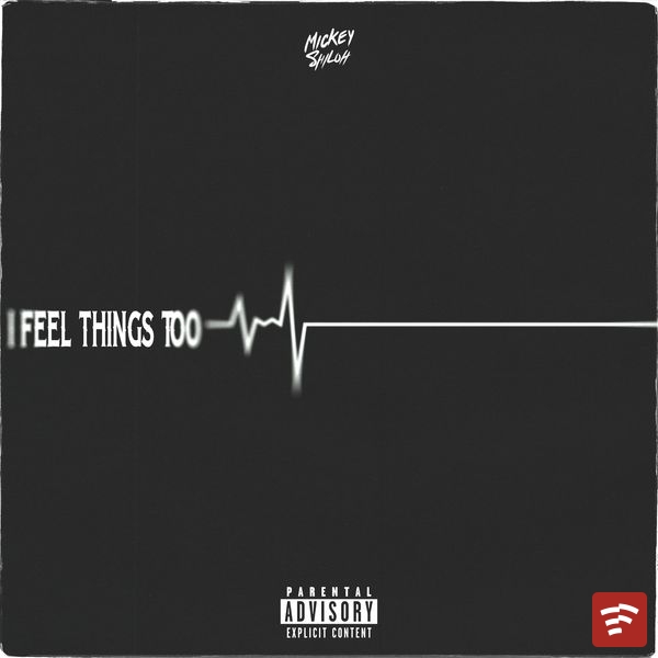 I Feel Things Too Mp3 Download