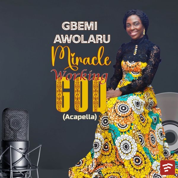 MIRACLE WORKING GOD (ACAPELLA) Mp3 Download