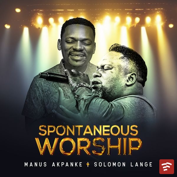 Spontaneous Worship (Holy Spirit / Done Me Well / All Things Are Possible - Medley) Mp3 Download
