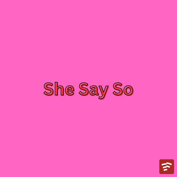 She Say So Mp3 Download