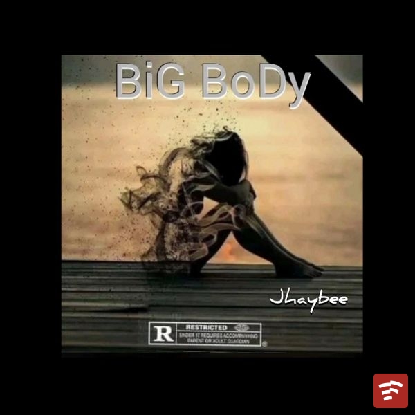 BiG BoDy Mp3 Download