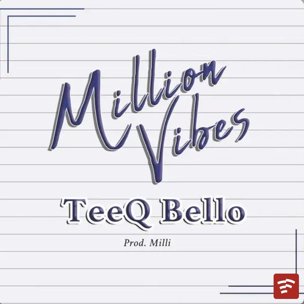 TeeQ bello - Million Vibes Mp3 Download