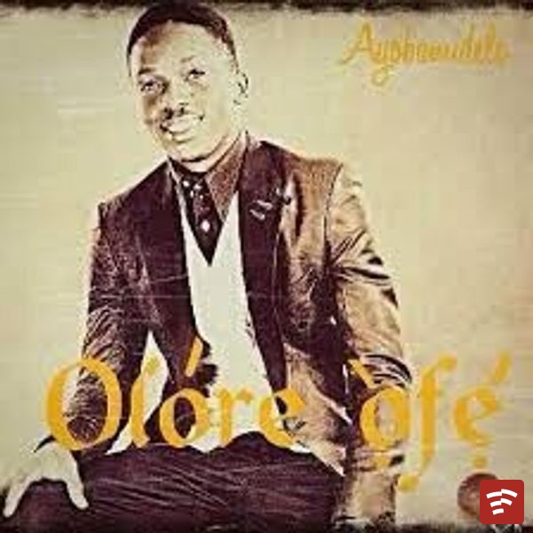 OLOORE OFE Mp3 Download