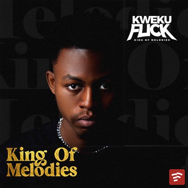 Kweku Flick King of Melodies Album