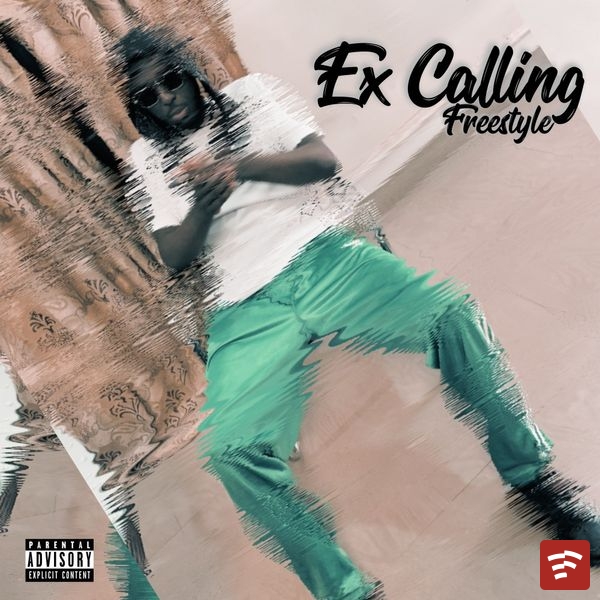 Ex Calling Freestyle Mp3 Download