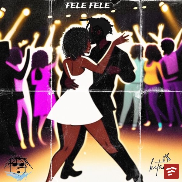 Kitani - FELE FELE ft. BISHAUDIO Mp3 Download