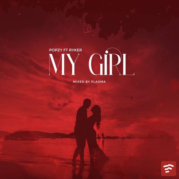 Popzy ft Ryker - My Girl (Mixed by Plaxma) Mp3 Download