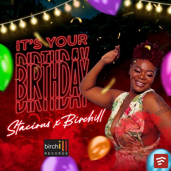 Stacious – It's Your Birthday ft. Birchill Mp3 Download