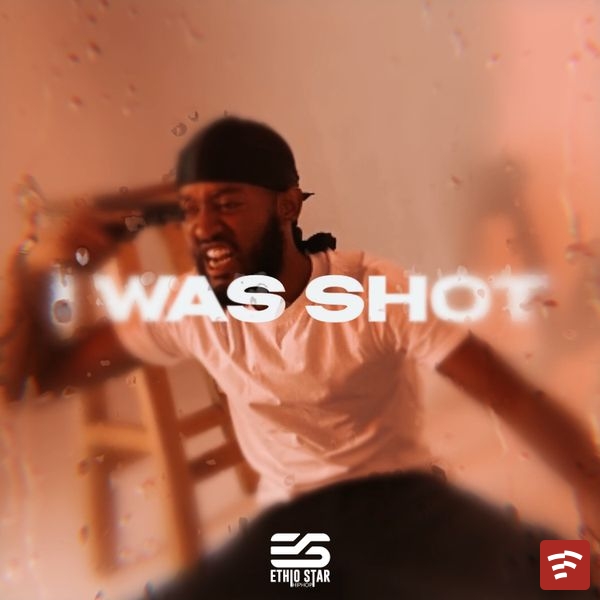 I Was Shot Mp3 Download