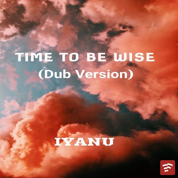 Time to be Wise (Dub Version) Mp3 Download