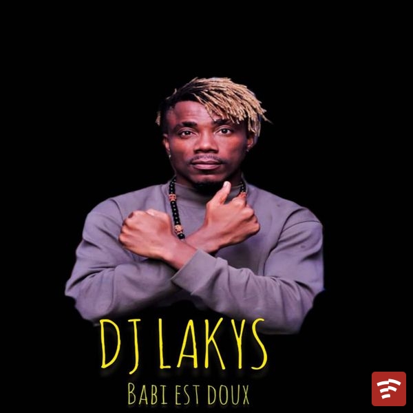 Babi est doux - DJ Lakys Mp3 Download