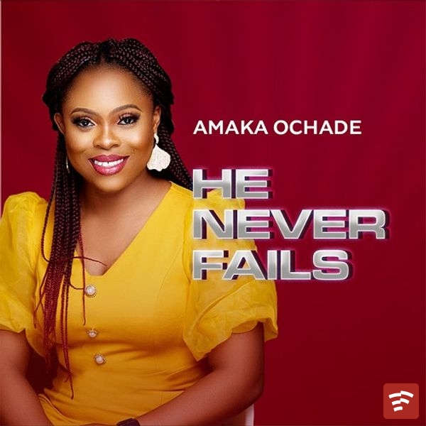 He never fails Mp3 Download