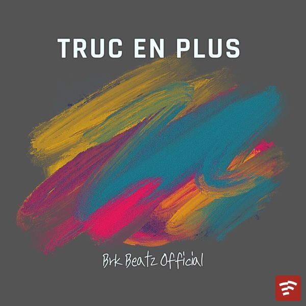 Truc en plus (Remix) Mp3 Download