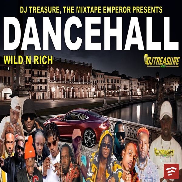 Wild n Rich 2.0 Dancehall Mix 2023 (DJ Treasure) Mp3 Download
