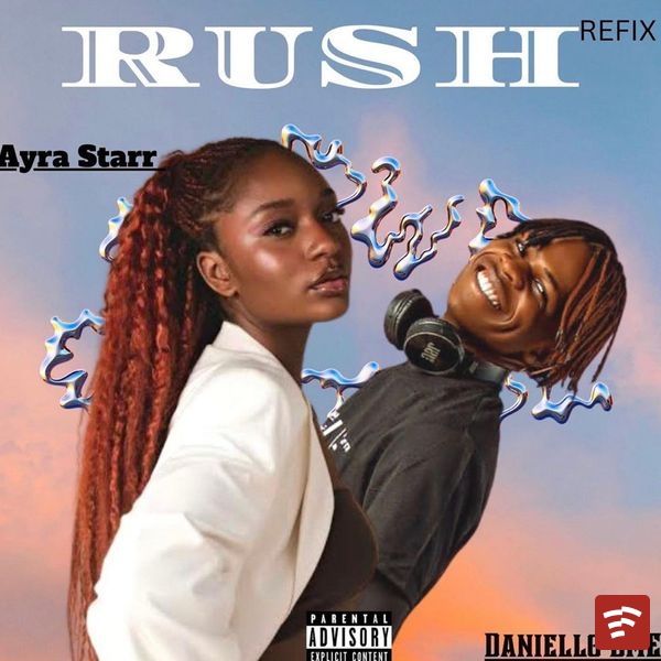Daniello DME – Rush REFIX ft. Ayra Starr