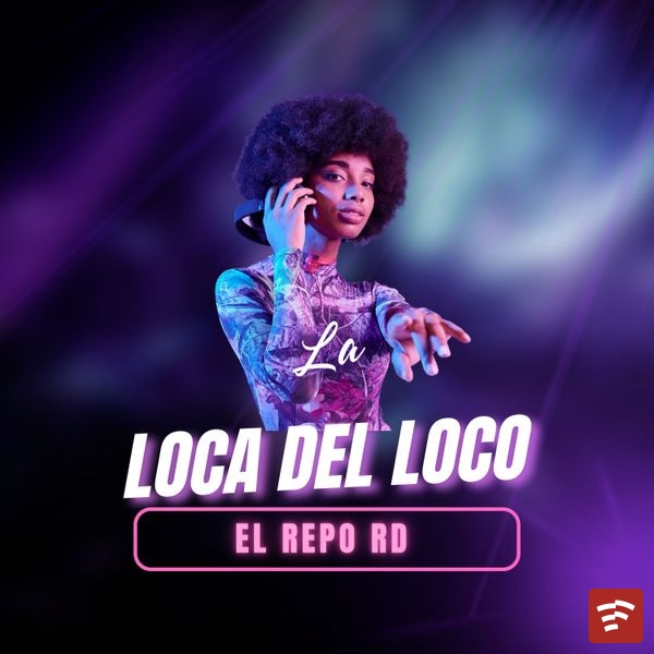 La Loca del Loco Mp3 Download