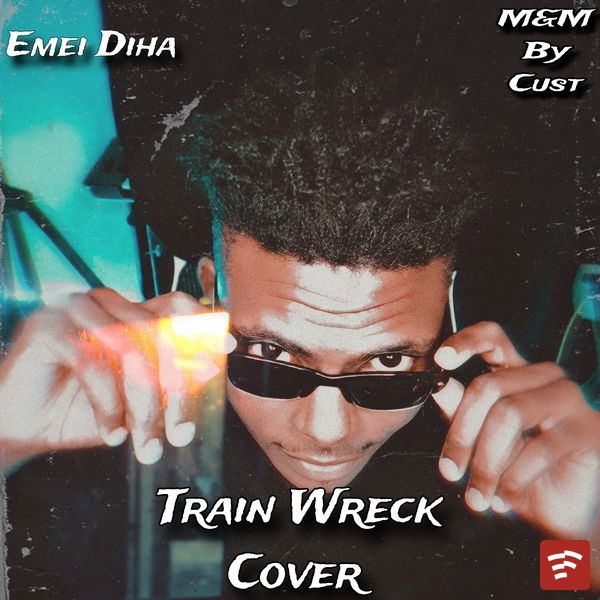 Train Wreck Cover Mp3 Download