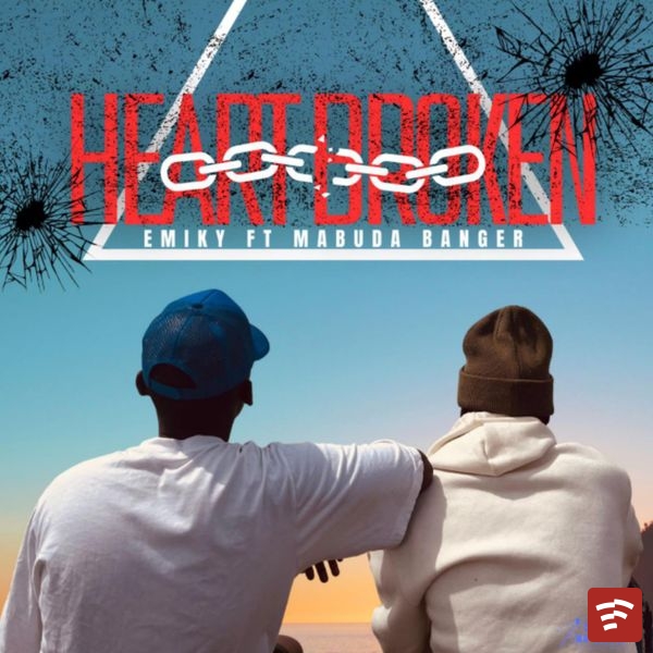 Emiky RSA - Heart Broken ft. Mabuda Banger Mp3 Download