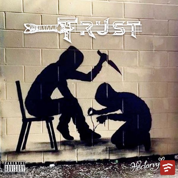 Hectorvybez-Trust Mp3 Download