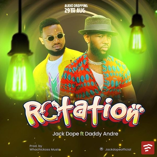 Jack Dope – Rotation ft. Daddy Andre