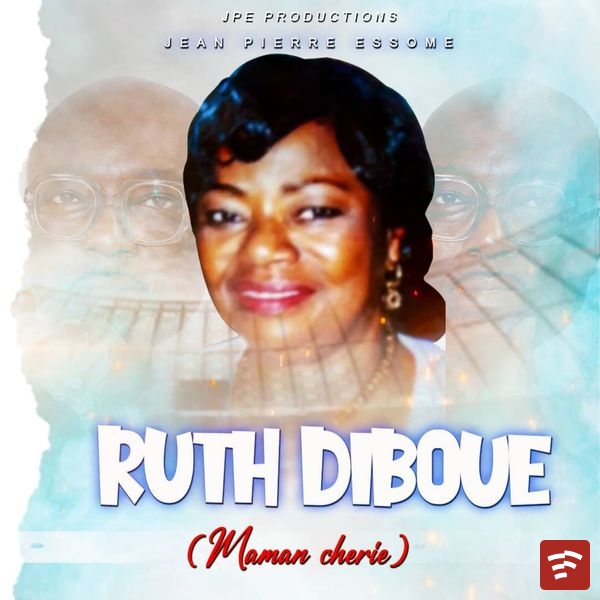 Jean Pierre Essomé – Ruth Diboue (Maman chrie) Mp3 Download