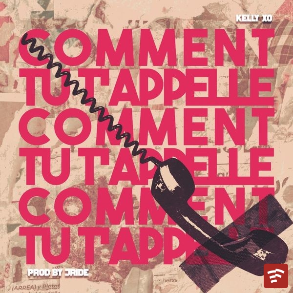 Comment Tu' tappelle (Jride X Kelly XO) Mp3 Download