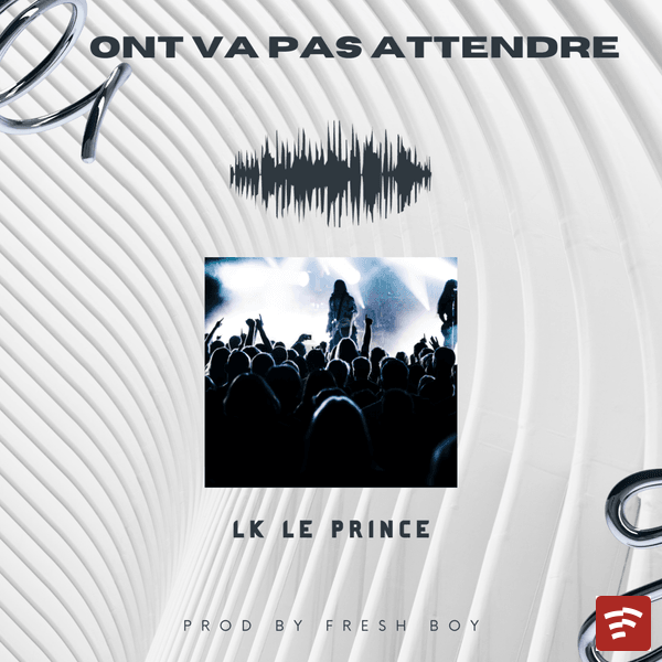 Ont va pas attendre Mp3 Download