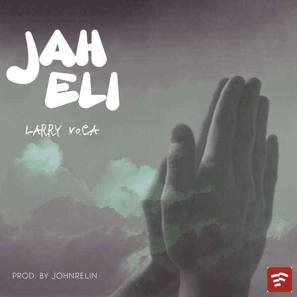 LarryVoca- Jah Eli Mp3 Download