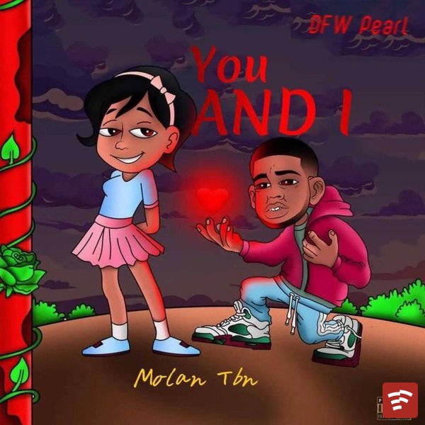 Molan Tbn - You AND I Ft. Ofw pearl Mp3 Download