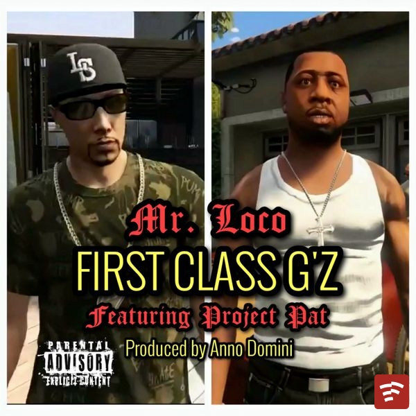 Mr. Loco - First Class G'z Ft. Project Pat