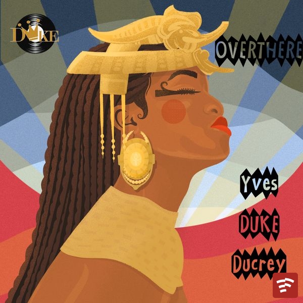 Yves ¨Duke¨Ducrey OVERTHERE EP