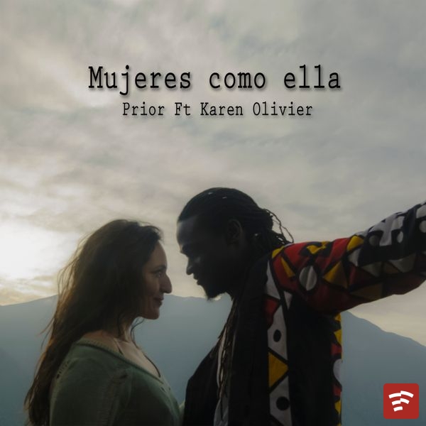 Prior - Mujeres Como Ella ft. karen olivier Mp3 Download