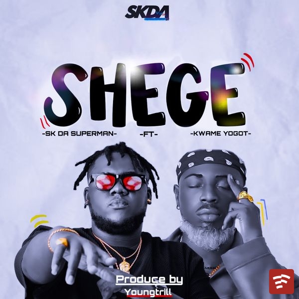 Shege -ft- Kwame Yogot Mp3 Download