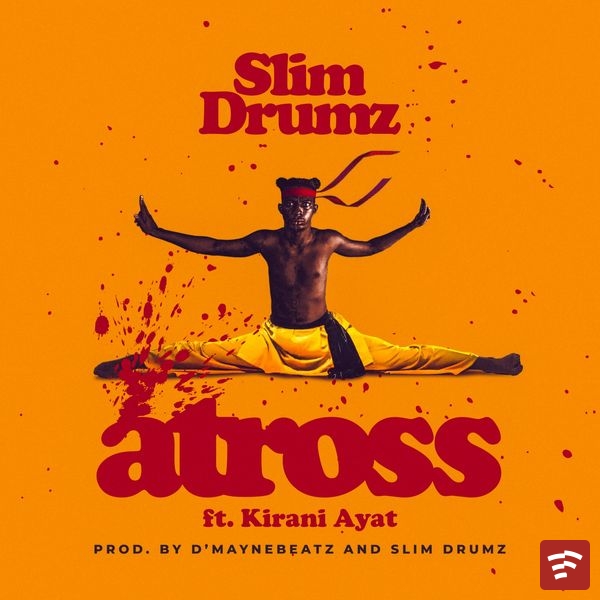 Slim Drumz - atross ft. Kirani AYAT