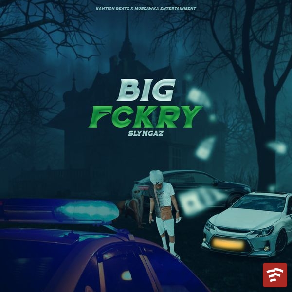 Big Fckry Mp3 Download