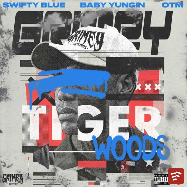 Swifty Blue - Tiger Woods Ft. OTM & Baby Yungin