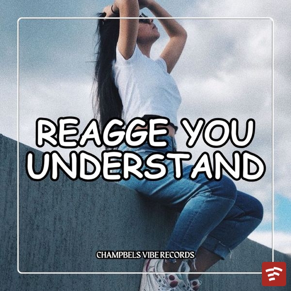 REAGGE YOU UNDERSTAND Mp3 Download