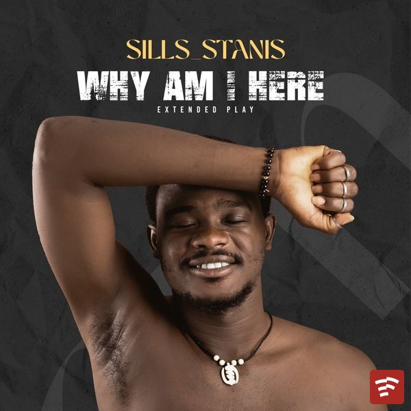 SILLS_STANIS WHY AM I HERE EP