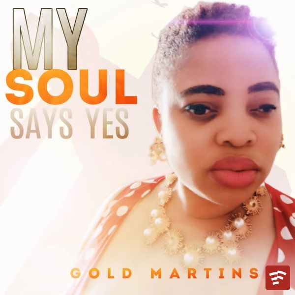 My soul says yes Mp3 Download