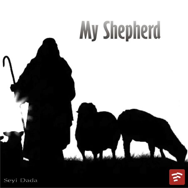 My Shepherd Mp3 Download