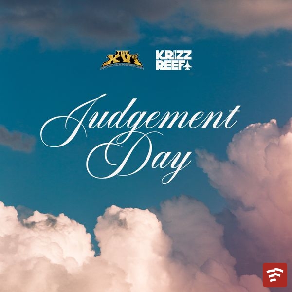 Krizz Reefa - Judgement Day- Krizz Reefa x The XVI Mp3 Download