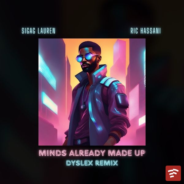 Minds Already Made Up (DysleX Remix) Mp3 Download