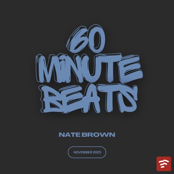 Nate Brown 60 Minute Beats - November 2023 EP