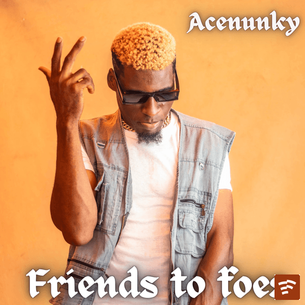 Friends to foes Mp3 Download