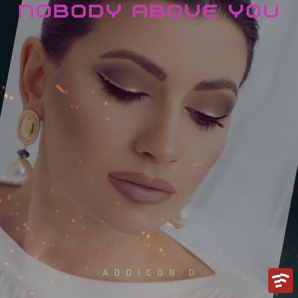 NoBody Above You Mp3 Download