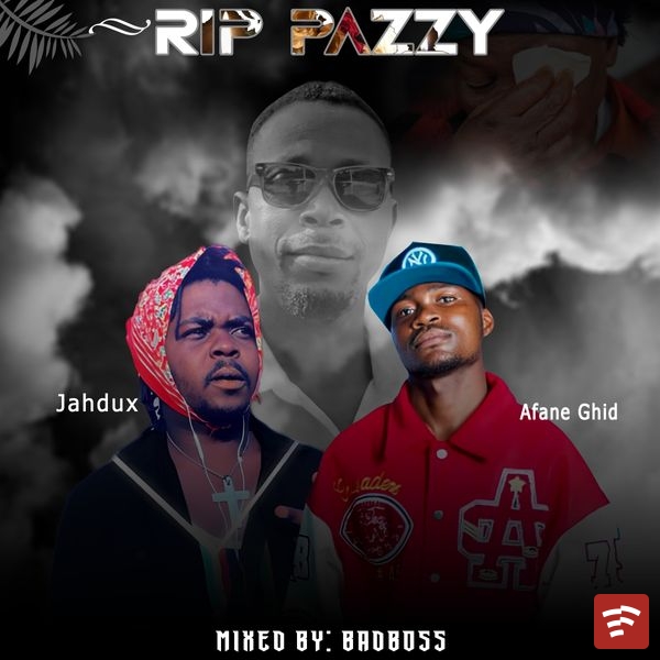 Jahdux & Afane Ghid - RIP Pazzy Mp3 Download