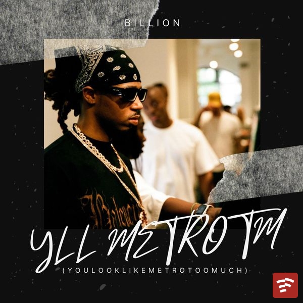 YLL METRO TM Mp3 Download