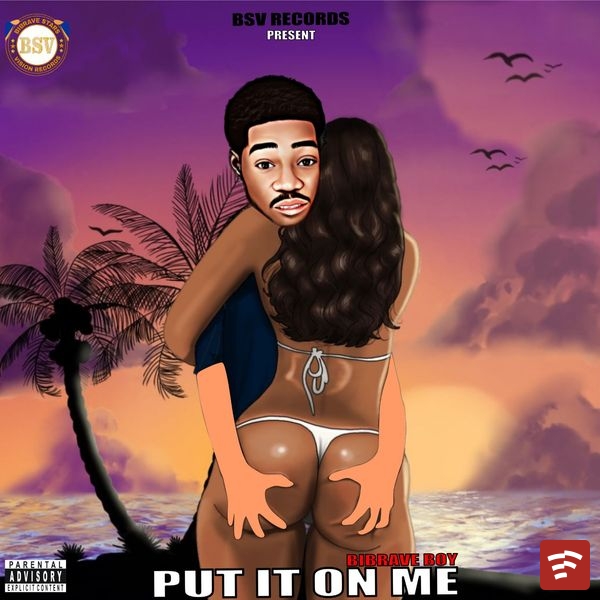 Put It On Me Mp3 Download